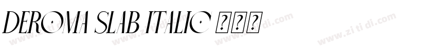 Deroma Slab Italic字体转换